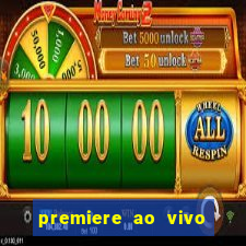 premiere ao vivo gratis fluminense